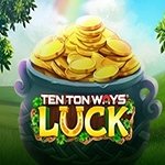 Ten Ton Ways Luck